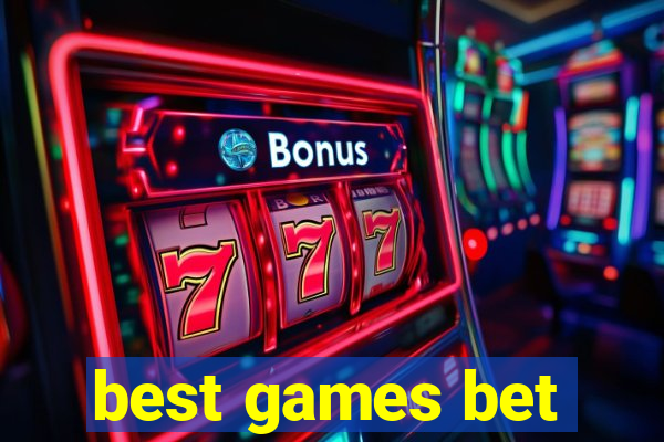best games bet